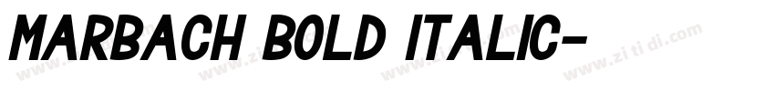 Marbach Bold Italic字体转换 Marbach Bold Italic字体转换